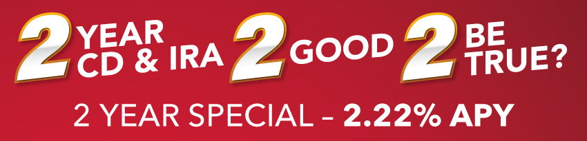 2 Year CD and IRA 2 Good 2 be true? 2 year special - 2.225APY