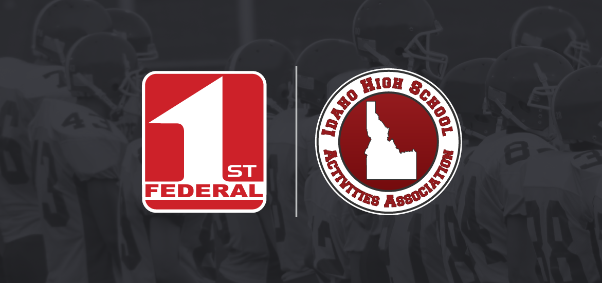 Background image of football players in their jerseys and helmets, with the First Federal Bank and Idaho High School Activities Association logos in the middle.