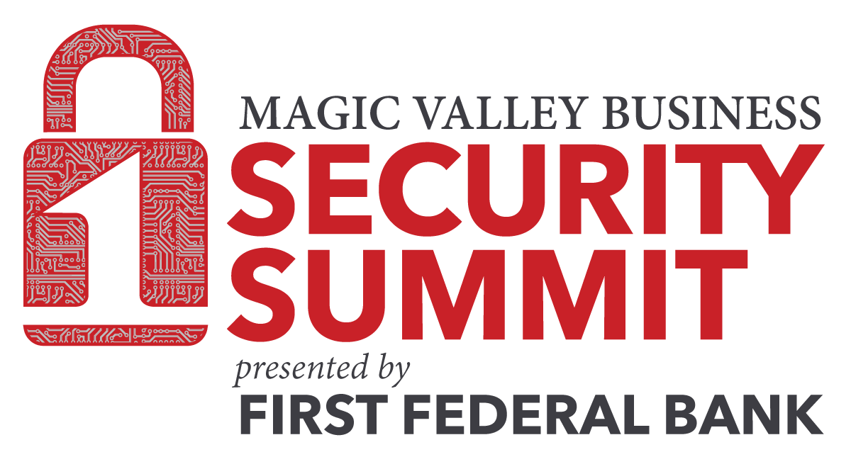 Magic Valley Business Security Summit presented by First Federal Bank